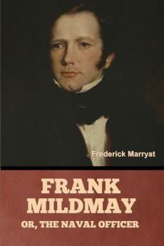 Frank Mildmay; Or the Naval Officer