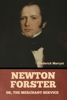 Newton Forster; Or The Merchant Service