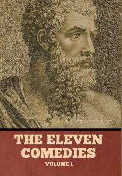 The Eleven Comedies Volume 1