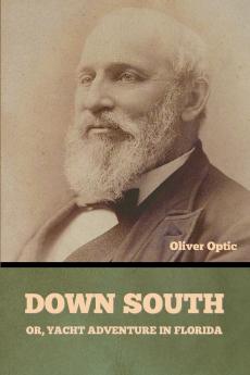 Down South; or Yacht Adventure in Florida