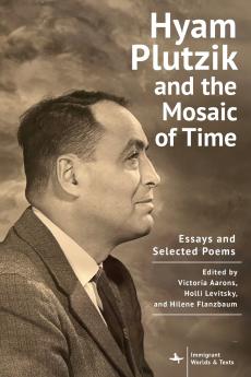 Hyam Plutzik and the Mosaic of Time