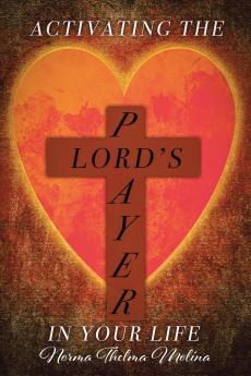 Activating the Lord's Prayer in Your Life
