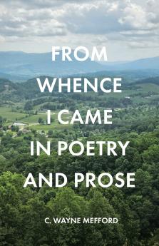 FROM WHENCE I CAME IN POETRY AND PROSE