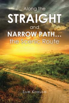Along the Straight and Narrow Path...the Scenic Route
