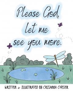 Please God let me see you more.