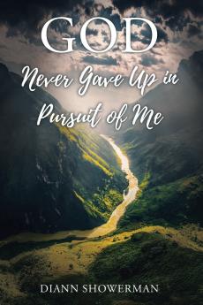 GOD Never Gave Up in Pursuit of Me
