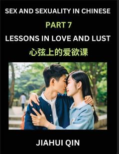 Chinese Romantic Stories & Essays on Sex and Sexuality (Part 7)- Self-learn Reading Chinese Romance Sex Education Love Intimacy and Lust Simple Lessons for Beginner Students of Mandarin Chinese Easy Vocabulary English Pinyin Simplified Characters