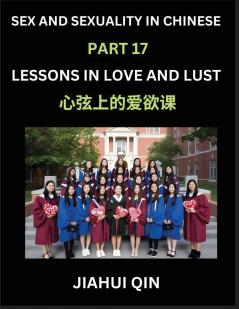 Chinese Romantic Stories & Essays on Sex and Sexuality (Part 17)- Self-learn Reading Chinese Romance Sex Education Love Intimacy and Lust Simple Lessons for Beginner Students of Mandarin Chinese Easy Vocabulary English Pinyin Simplified Characters