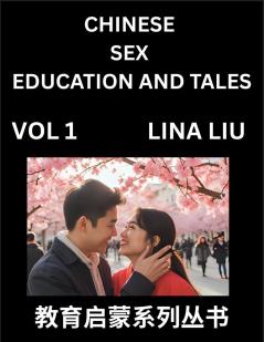 Chinese Sex Education and Tales (Volume 1)- Learn Mandarin Chinese Language Vocabulary Culture with Pinyin and English HSK All Level Reading Practice Guide