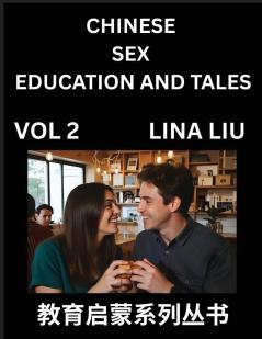 Chinese Sex Education and Tales (Volume 2)- Learn Mandarin Chinese Language Vocabulary Culture with Pinyin and English HSK All Level Reading Practice Guide