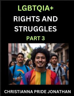 LGBTQIA+ Rights and Struggles (Part 3)- Short Essays on Queer Quest Journeys Toward Equality's Rainbow Navigating Nonbinary Realities of Pride Progress and Triumphs Chronicles of Inclusive Horizons and LGBTQ Liberation