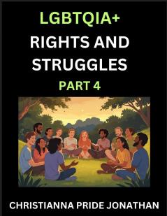 LGBTQIA+ Rights and Struggles (Part 4)- Short Essays on Queer Quest Journeys Toward Equality's Rainbow Navigating Nonbinary Realities of Pride Progress and Triumphs Chronicles of Inclusive Horizons and LGBTQ Liberation