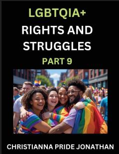 LGBTQIA+ Rights and Struggles (Part 9)- Short Essays on Queer Quest Journeys Toward Equality's Rainbow Navigating Nonbinary Realities of Pride Progress and Triumphs Chronicles of Inclusive Horizons and LGBTQ Liberation