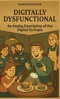Digitally Dysfunctional