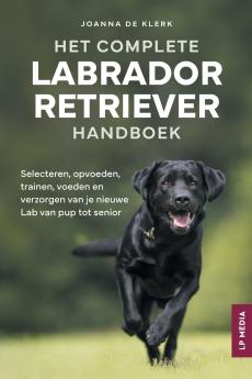Het Complete Labrador Retriever Handboek