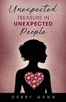 Unexpected Treasure in Unexpected People