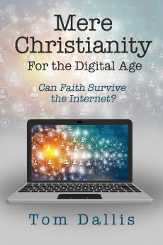 Mere Christianity for the Digital Age