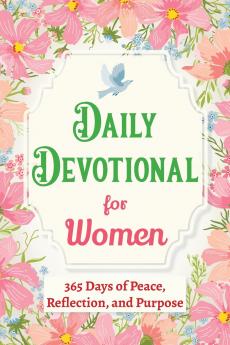 Daily Devotional for Women - 365 Days of Peace Reflection and Purpose