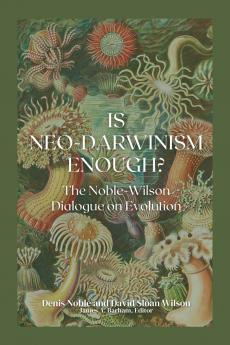 Is Neo-Darwinism Enough?
