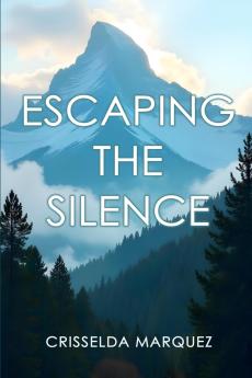 ESCAPING THE SILENCE