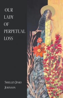 OUR LADY OF PERPETUAL LOSS