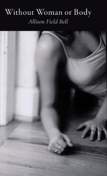 Without Woman or Body