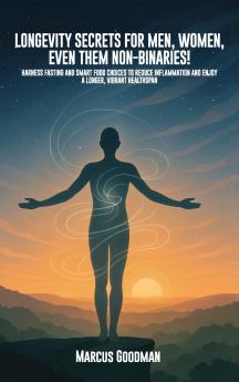 Longevity Strategies for Men Women Even Them Non-Binaries!