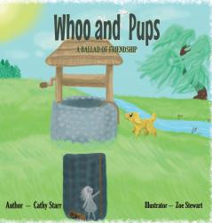 Whoo and  Pups