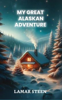 My Great Alaskan Adventure