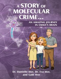 A Story of Molecular Crime...An Amazing Journey in Emma's Brain
