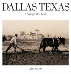 Dallas Texas Through The Years