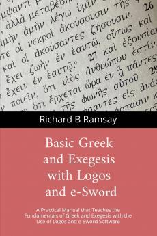 BASIC GREEK and EXEGESIS with Logos and e-Sword