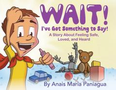 Wait! I've Got Something to Say!