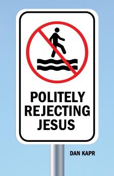 Politely Rejecting Jesus