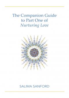 The Companion Guide to Part One of Nurturing Love