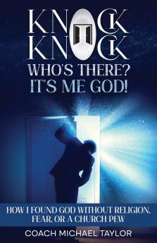 Knock Knock! Who's There? It's Me God!