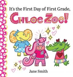 It's the First Day of First Grade Chloe Zoe!