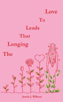 The Longing that Leads to Love