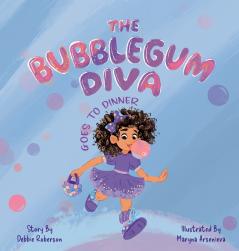 THE BUBBLEGUM DIVA GOES TO DINNER
