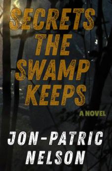 Secrets The Swamp Keeps