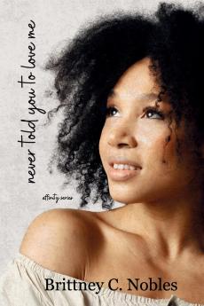 Never Told You to Love Me