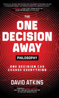 The One Decision Away Philosophy