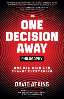 The One Decision Away Philosophy