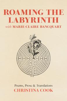 Roaming the Labyrinth with Marie-Claire Bancquart