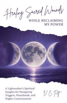 Healing Sacred Wounds While Reclaiming My Power