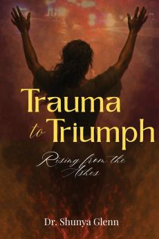 Trauma to Triumph