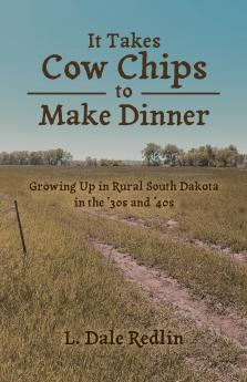 It Takes Cow Chips to Make Dinner