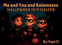 Me and You and Kalamazoo Halloween in D'nalerb