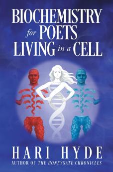 BIOCHEMISTRY for POETS LIVING in a CELL