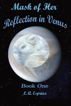 Mask of Her Reflection in Venus